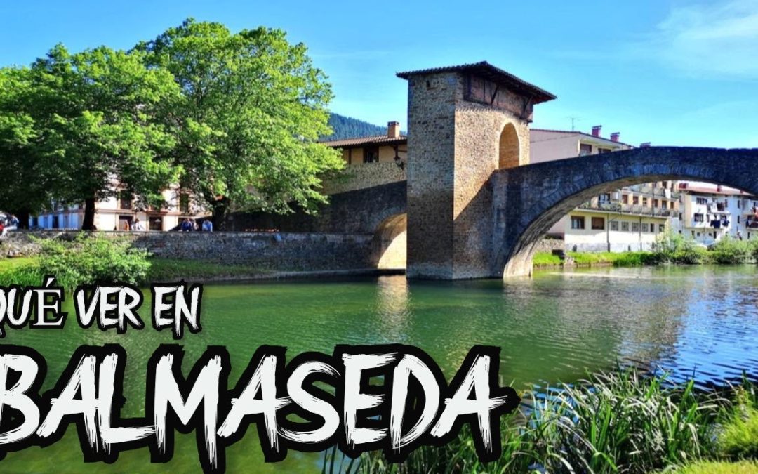 Explora Balmaseda: Descubre los Mejores Lugares para Visitar y las Actividades más Divertidas