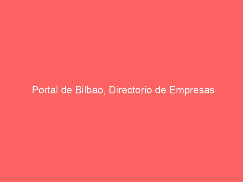 Portal de Bilbao, Directorio de Empresas